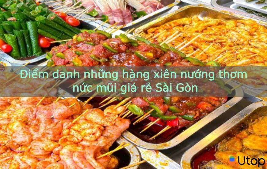 Điểm danh những hàng xiên nướng thơm nức mũi giá rẻ Sài Gòn