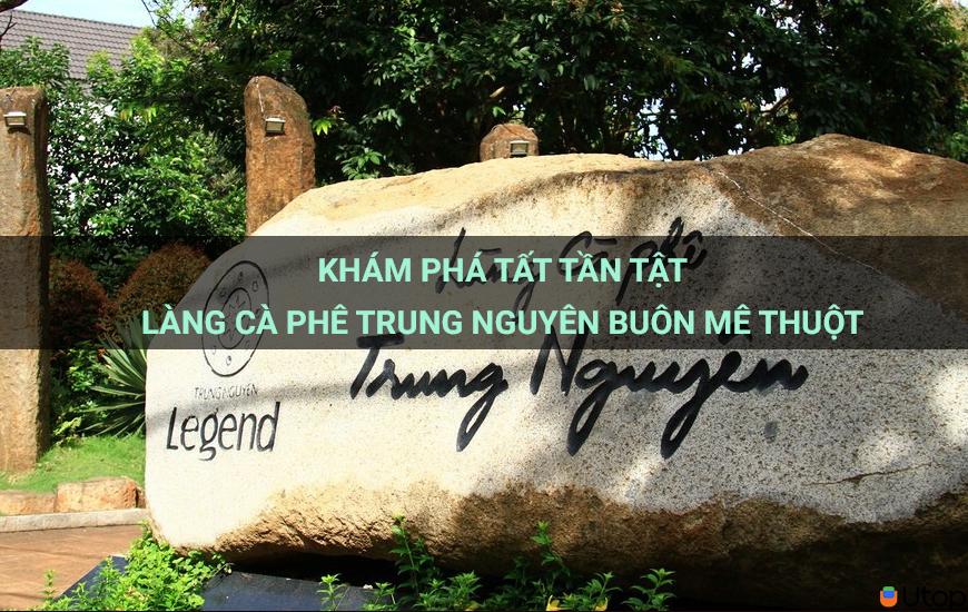 Khám phá tất tần tật làng cà phê Trung Nguyên Buôn Mê Thuột 