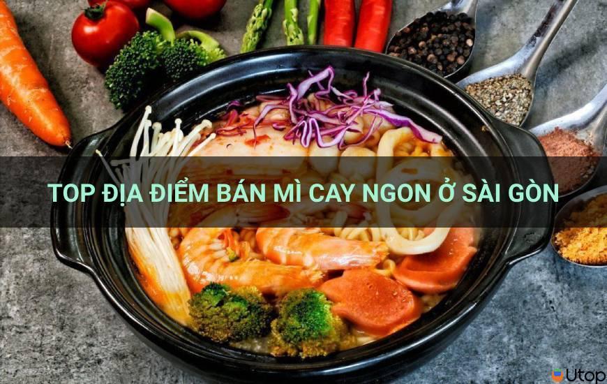 Top địa điểm bán mì cay ngon ở Sài Gòn