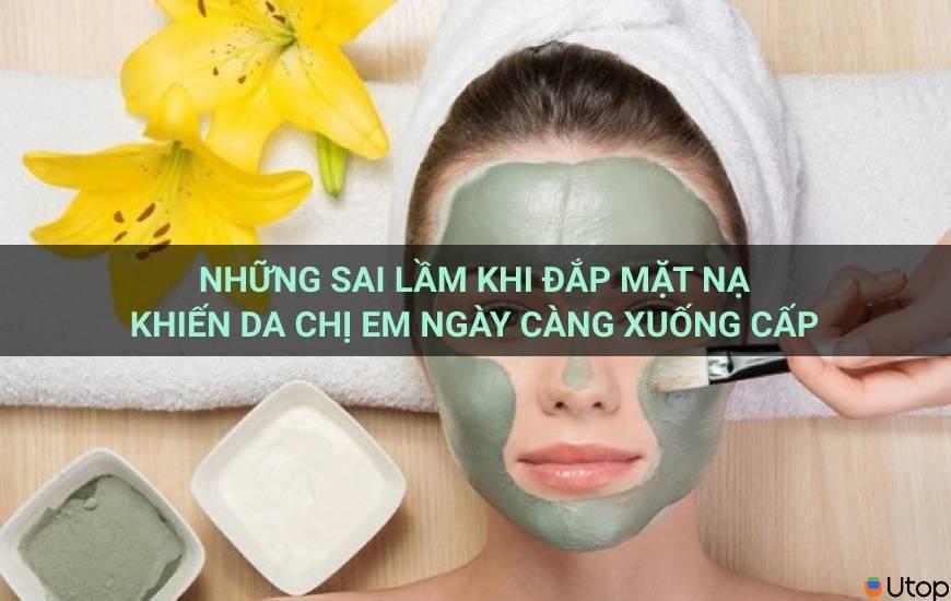 Những sai lầm khi đắp mặt nạ khiến da chị em ngày càng xuống cấp