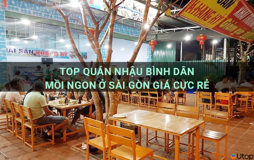 Top quán nhậu bình dân mồi ngon ở Sài Gòn giá cực rẻ