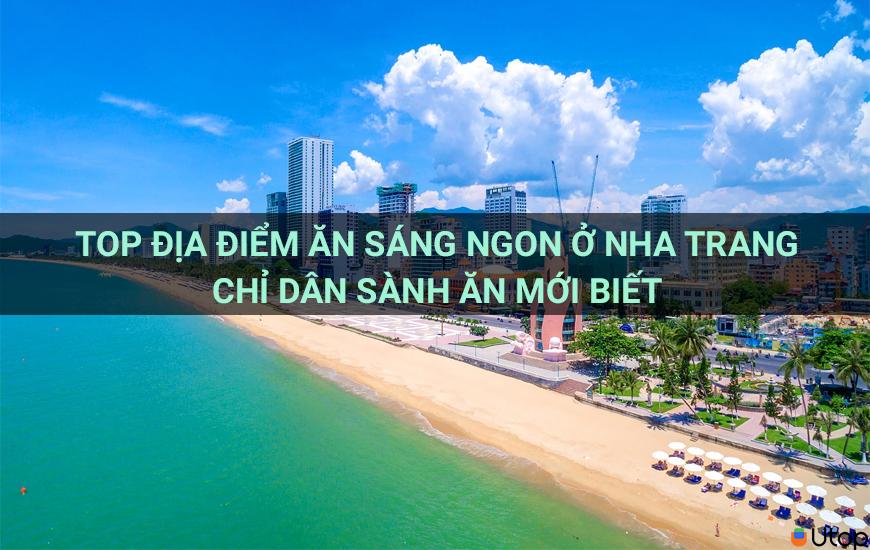 Top địa điểm ăn sáng ngon ở Nha Trang chỉ dân sành ăn mới biết