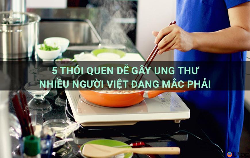 5 thói quen nấu ăn dễ gây ung thư. Nhiều người Việt đang mắc phải