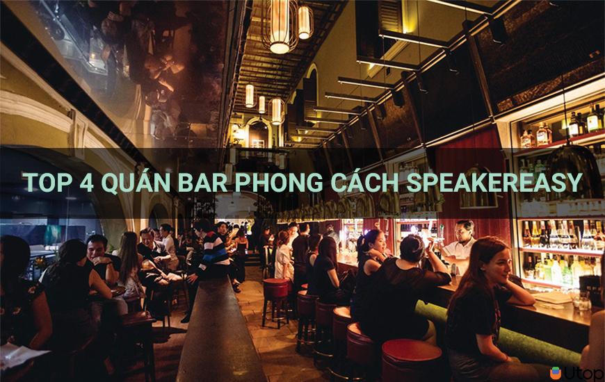 Thư giãn cuối tuần với top 4 quán bar phong cách Speakereasy