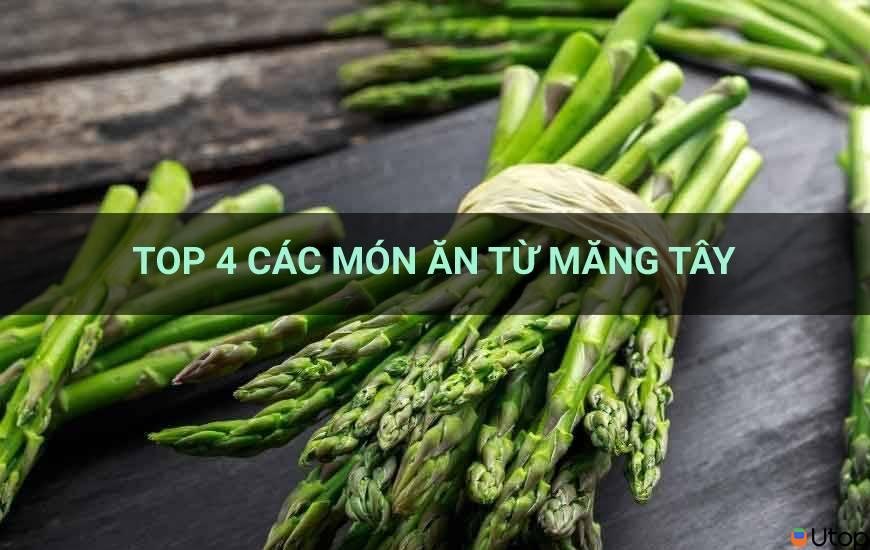 Mách bạn top 4 các món ăn từ măng tây tốt cho sức khỏe