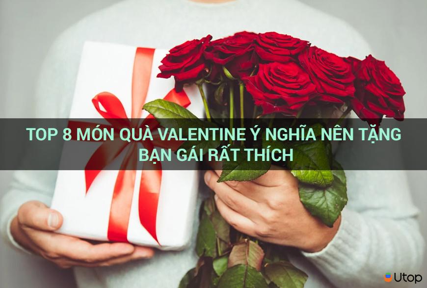 Top 8 món quà Valentine ý nghĩa nên tặng bạn gái rất thích