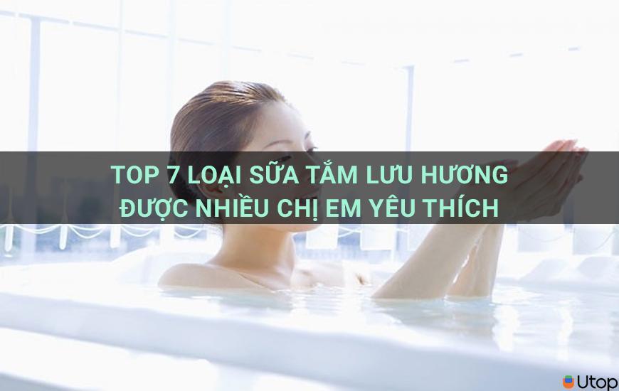 Top 7 loại sữa tắm lưu hương lâu được nhiều chị em yêu thích