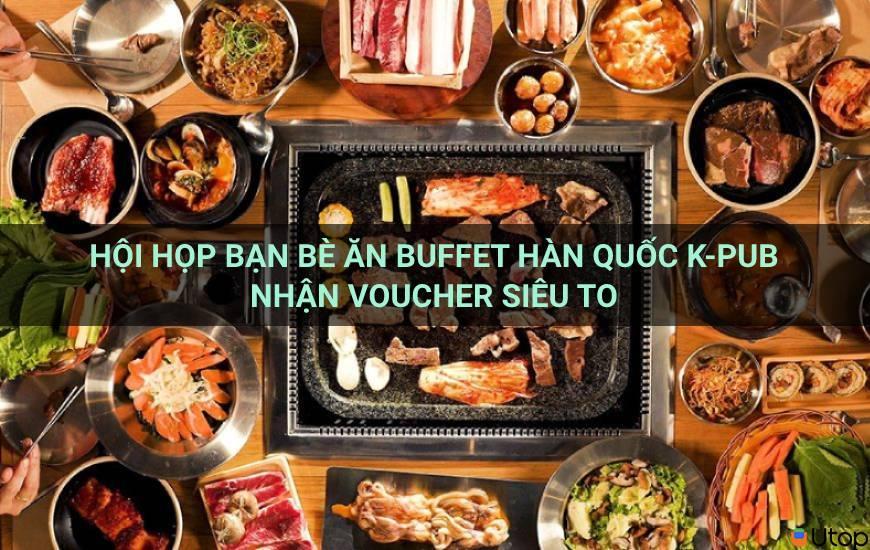 Hội họp bạn bè ăn buffet Hàn Quốc K-pub nhận voucher siêu to