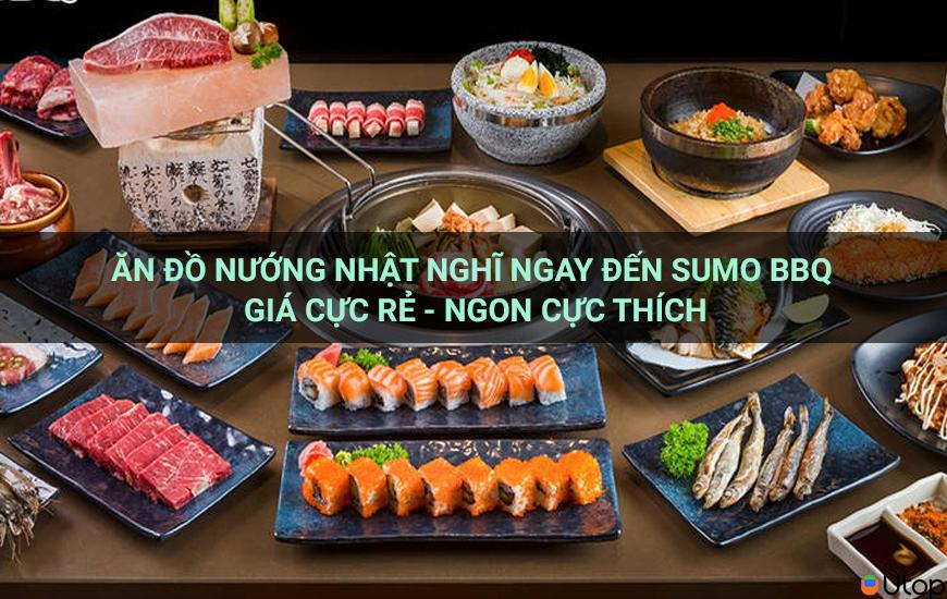 Ăn Đồ Nướng Nhật Nghĩ Ngay đến Sumo BBQ giá cực rẻ - ngon cực thích