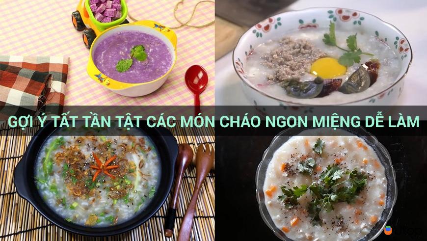 Gợi ý tất tần tật các món cháo ngon miệng dễ làm