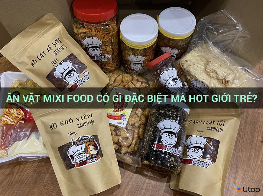 Ăn vặt Mixi food có gì đặc biệt mà hot giới trẻ?