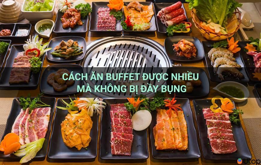 Cách ăn buffet được nhiều mà không bị đầy bụng