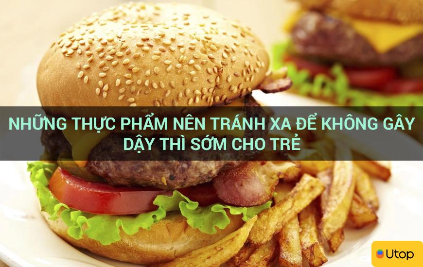 Những thực phẩm nên tránh xa để không gây dậy thì sớm cho trẻ