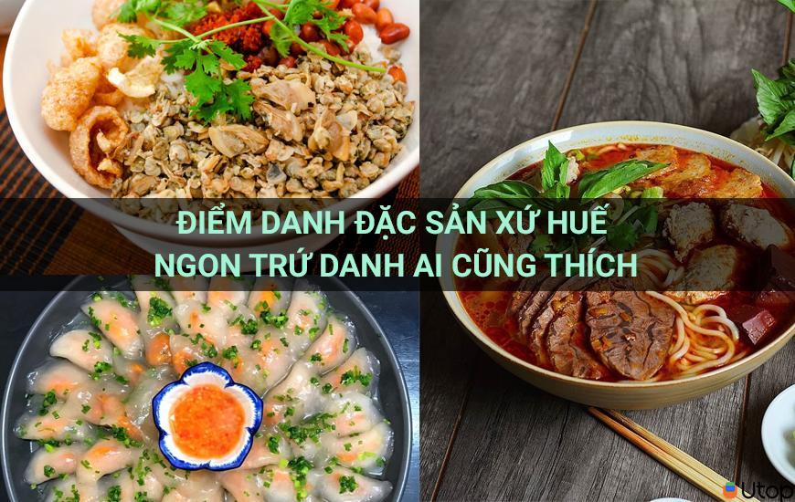 Điểm danh đặc sản xứ Huế ngon trứ danh ai cũng thích