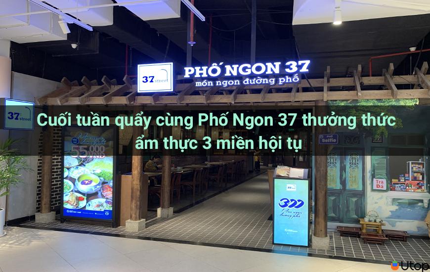 Cuối Tuần Quẩy Cùng Phố Ngon 37 Thưởng Thức Ẩm Thực 3 Miền Hội Tụ