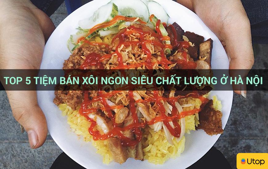 Top 5 tiệm bán xôi ngon siêu chất lượng ở Hà Nội