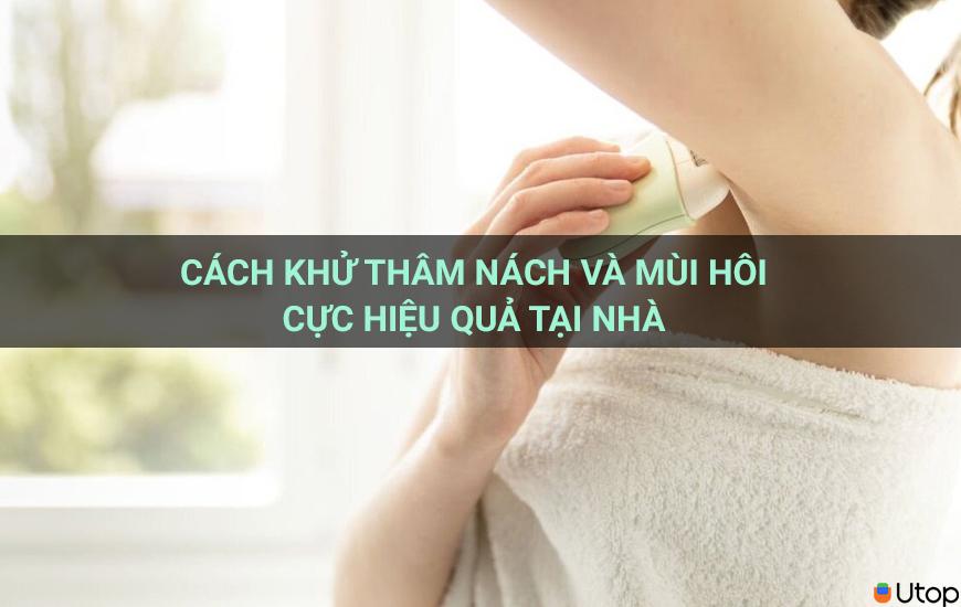 Cách khử thâm nách và mùi hôi cực hiệu quả tại nhà 