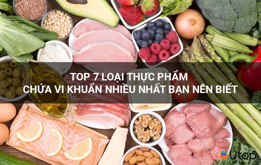 Top 7 loại thực phẩm chứa vi khuẩn nhiều nhất bạn nên biết