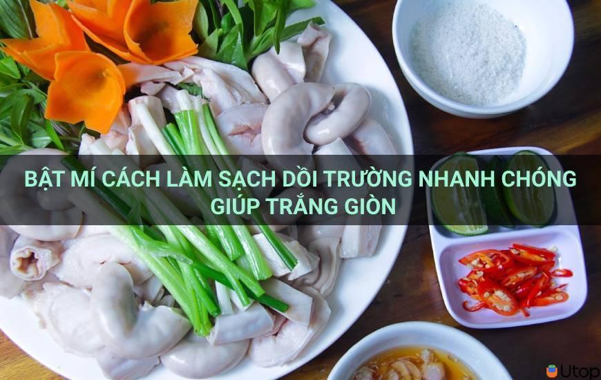 Bật mí cách làm sạch dồi trường nhanh chóng giúp trắng giòn