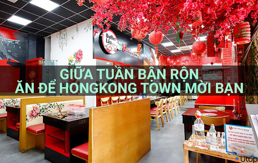 Giữa tuần bận rộn để HongKong Town mời bạn ăn lẩu lấy lại tinh thần