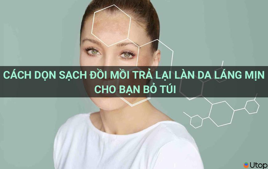 Cách dọn sạch đồi mồi trả lại làn da láng mịn cho bạn bỏ túi