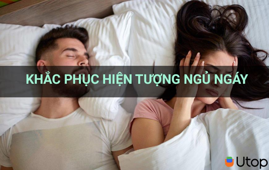 Khắc phục hiện tượng ngủ ngáy với những cách hiệu quả cho bạn bỏ túi