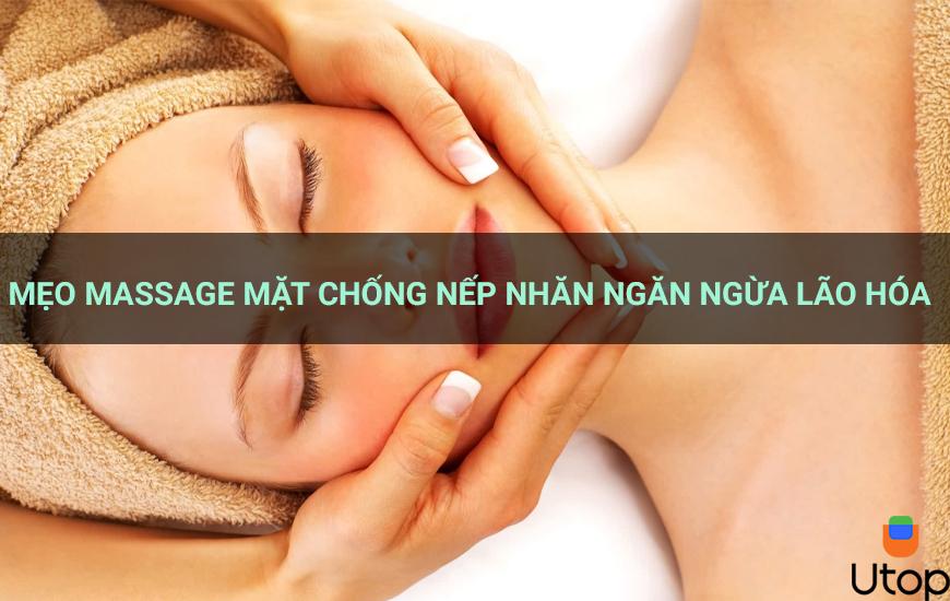 Mẹo massage mặt chống nếp nhăn ngăn ngừa lão hóa bạn nên thử