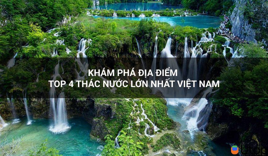 Khám phá địa điểm top 4 thác nước lớn nhất Việt Nam