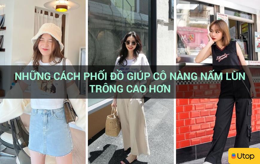 Những cách phối đồ giúp cô nàng nấm lùn trông cao hơn