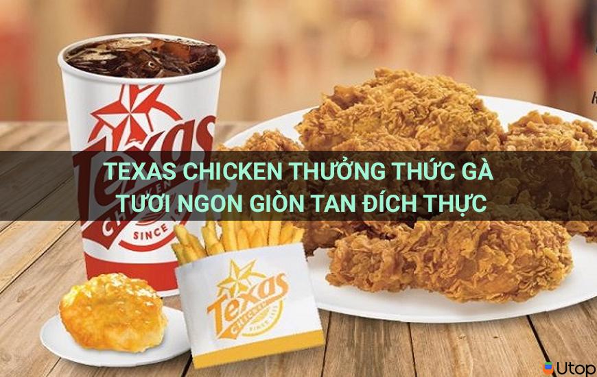 Texas Chicken thưởng thức gà tươi ngon giòn tan đích thực