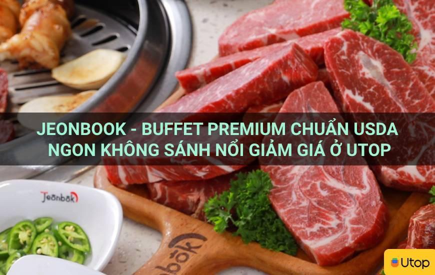 Jeonbok -  Buffet Premium chuẩn USDA ngon không sánh nổi giảm giá ở Utop