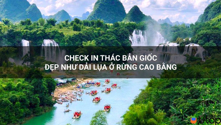 Check in thác Bản Giốc đẹp như dải lụa ở rừng Cao Bằng