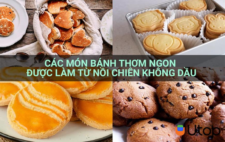 Các món bánh thơm ngon được làm từ nồi chiên không dầu