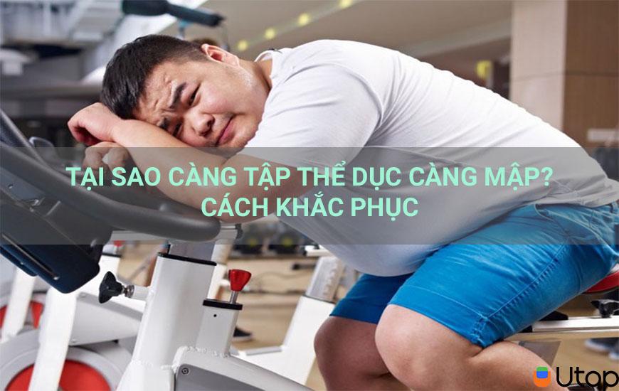 Tại sao càng tập thể dục càng mập? Cách khắc phục