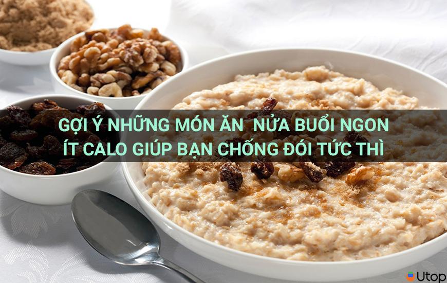 Gợi ý những món ăn nửa buổi ngon ít calo giúp bạn chống đói tức thì