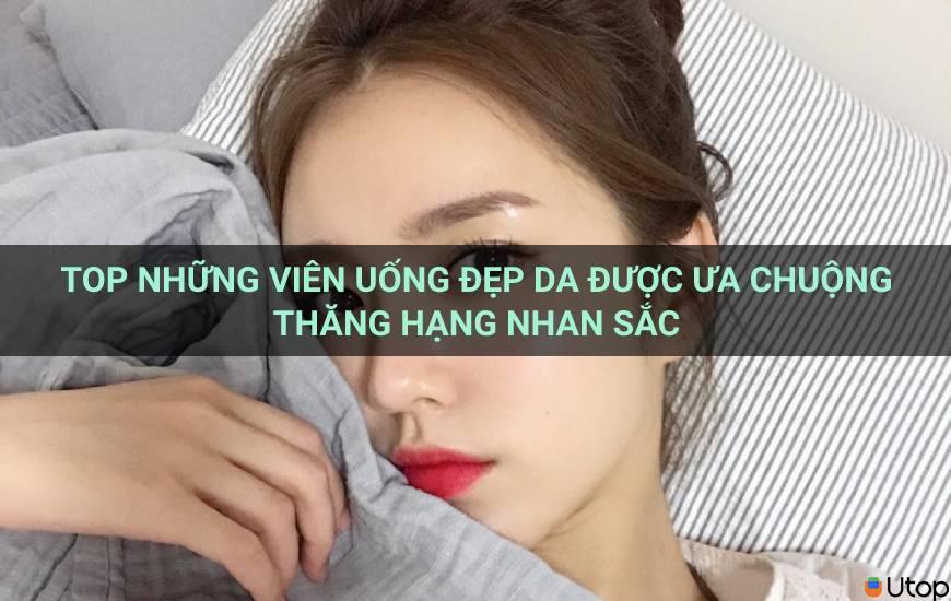 Top viên uống đẹp da được ưa chuộng thăng hạng nhan sắc