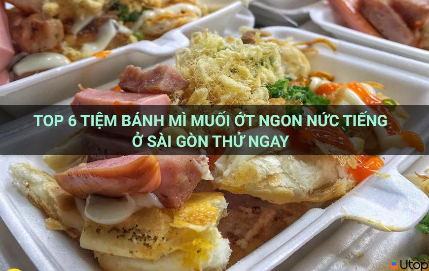 top-6-tiem-banh-mi-muoi-ot-ngon-nuc-tieng-o-sai-gon-thu-ngay