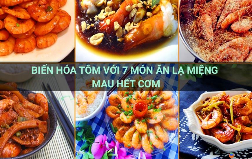 Biến hoá tôm với 7 món ăn lạ miệng mau hết cơm