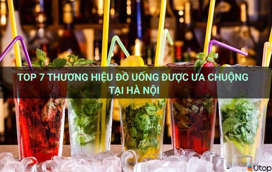 Top 7 thương hiệu đồ uống được ưa chuộng tại Hà Nội