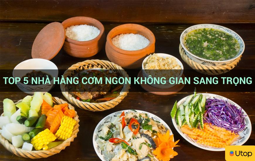 Top 5 nhà hàng cơm ngon không gian sang trọng