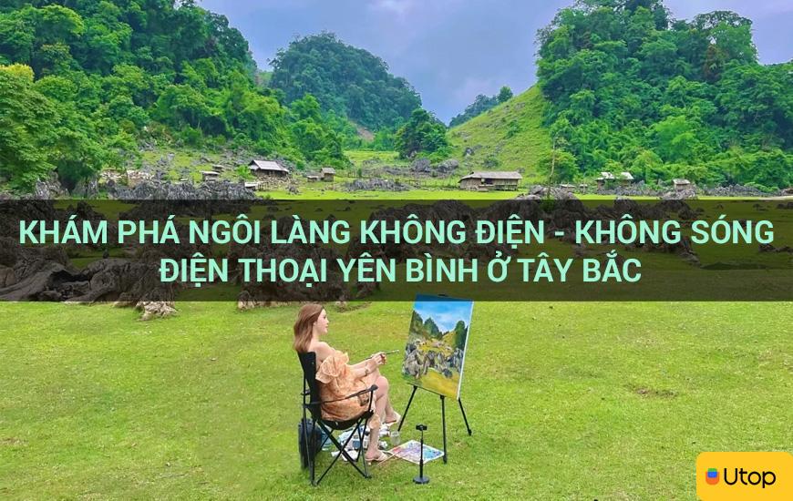 Khám phá ngôi làng không điện - không sóng điện thoại yên bình ở Tây Bắc