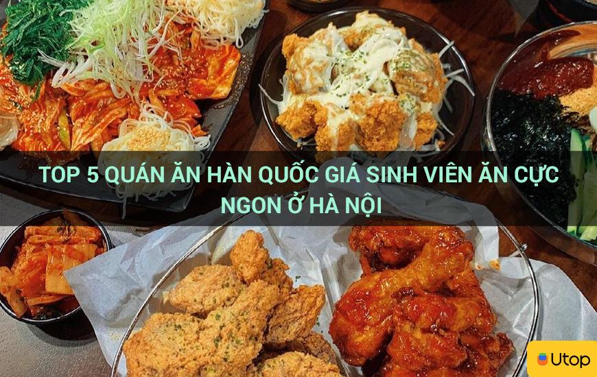 TOP 5 quán ăn Hàn Quốc giá sinh viên ăn cực ngon ở Hà Nội