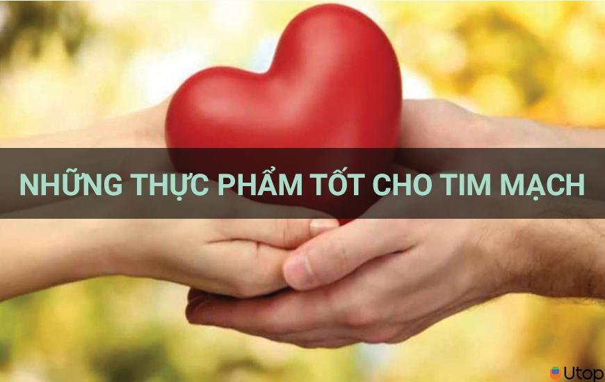 Những thực phẩm dinh dưỡng tốt cho tim mạch bạn nên biết