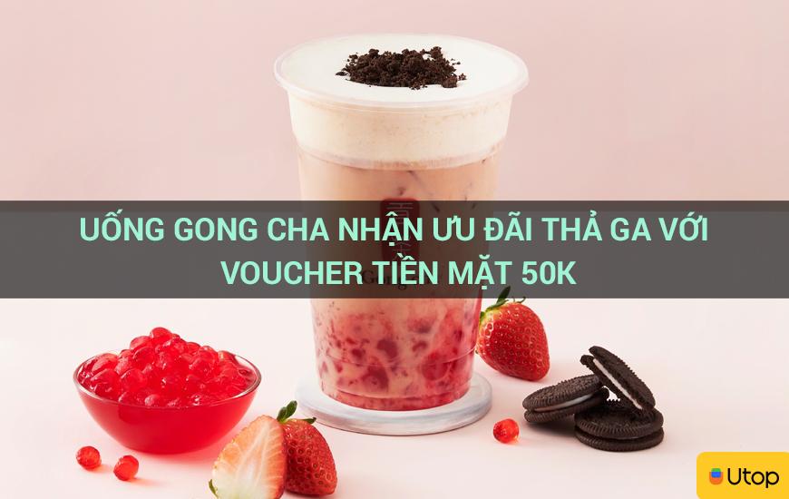 Uống Gong Cha nhận ưu đãi thả ga với voucher tiền mặt 50k