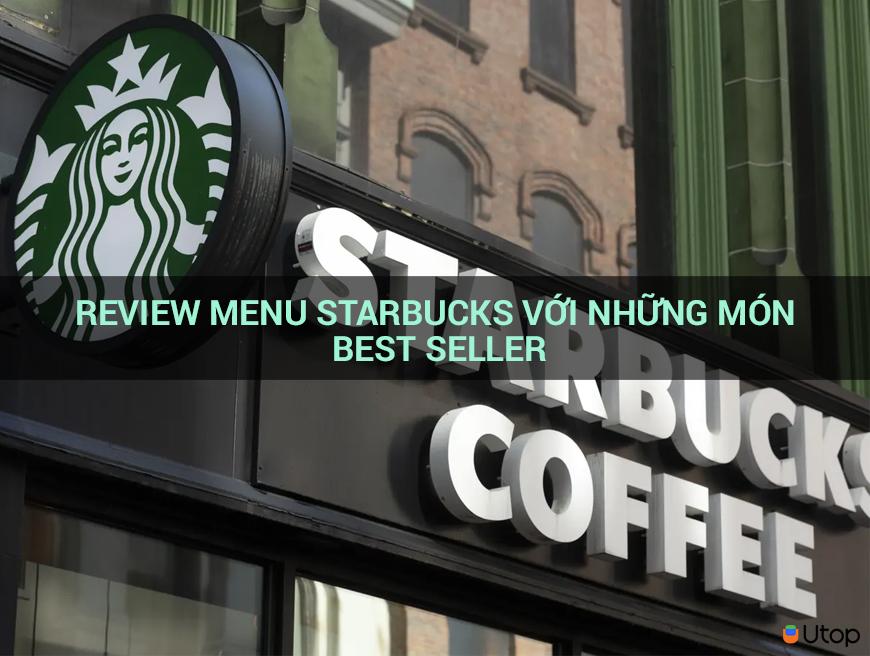 Review menu Starbucks với những món best seller