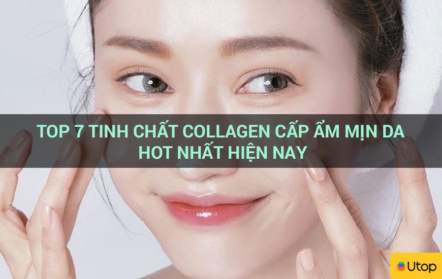 Top 7 tinh chất collagen cấp ẩm mịn da hot nhất hiện nay