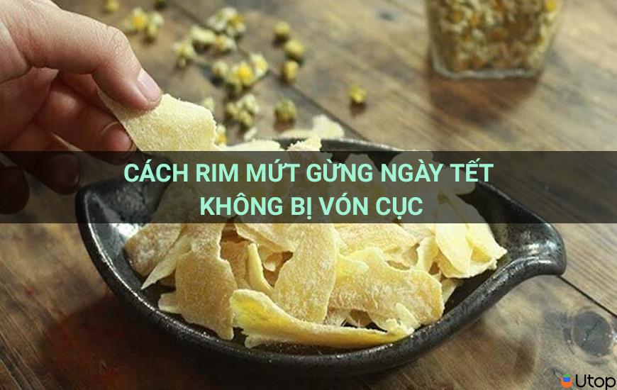 Cách làm mứt gừng ngày tết không bị vón cục