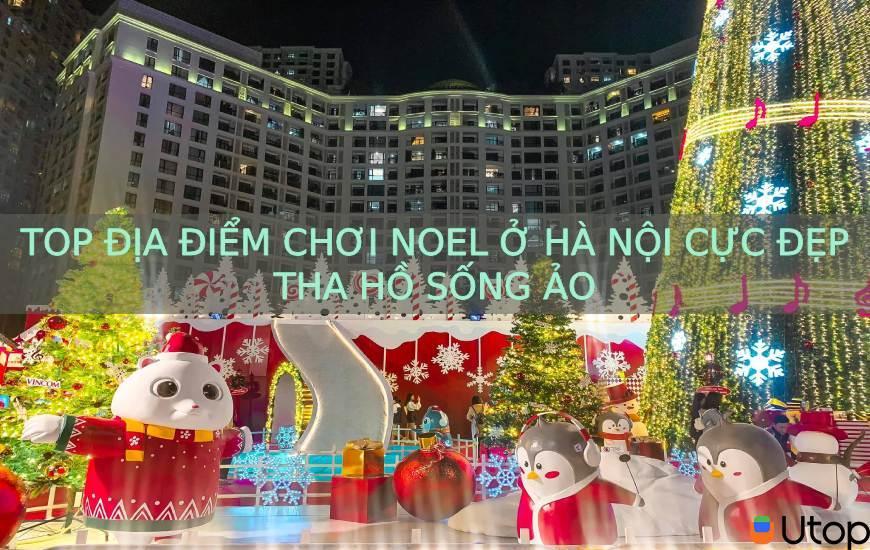 Top địa điểm chơi noel Hà Nội cực đẹp