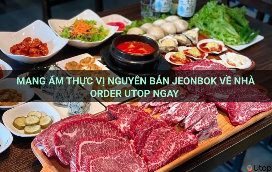 Mang ẩm thực vị nguyên bản Jeonbok về nhà order Utop ngay thôi 