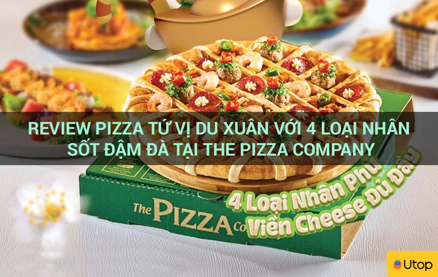 Review Pizza Tứ Vị Du Xuân với 4 loại nhân sốt đậm đà tại The Pizza Company